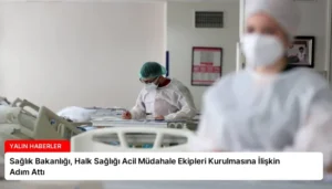 Sağlık Bakanlığı, Halk Sağlığı Acil Müdahale Ekipleri Kurulmasına İlişkin Adım Attı