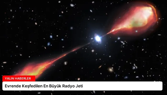 Evrende Keşfedilen En Büyük Radyo Jeti