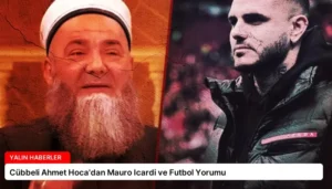 Cübbeli Ahmet Hoca’dan Mauro Icardi ve Futbol Yorumu