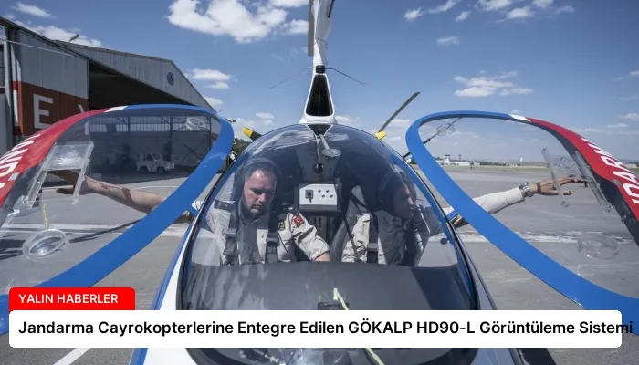 Jandarma Cayrokopterlerine Entegre Edilen GÖKALP HD90-L Görüntüleme Sistemi