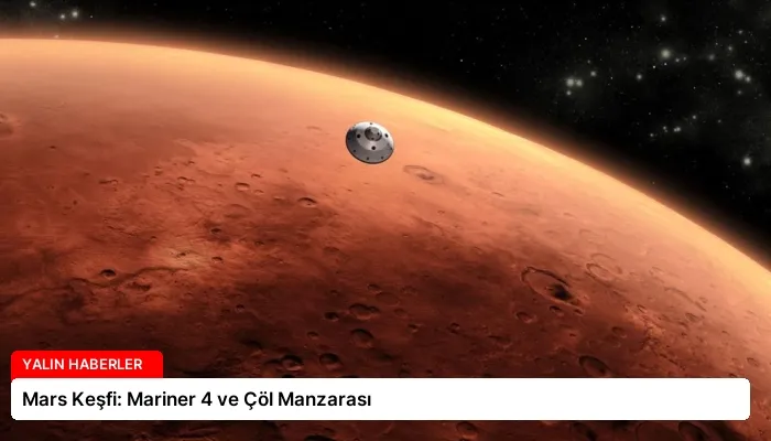 Mars Keşfi: Mariner 4 ve Çöl Manzarası