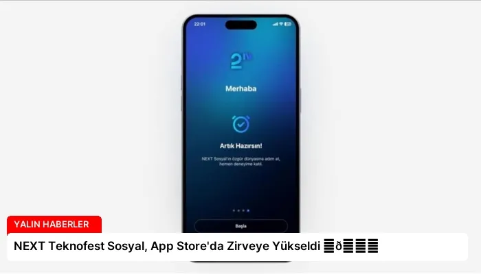 NEXT Teknofest Sosyal, App Store’da Zirveye Yükseldi ⏬👇