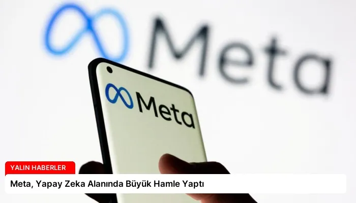Meta, Yapay Zeka Alanında Büyük Hamle Yaptı