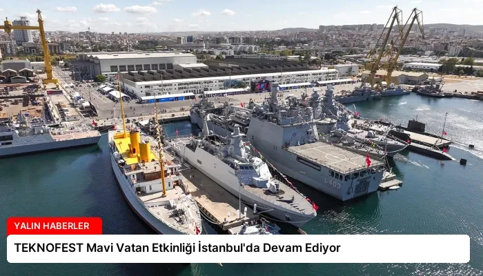 TEKNOFEST Mavi Vatan Etkinliği İstanbul’da Devam Ediyor