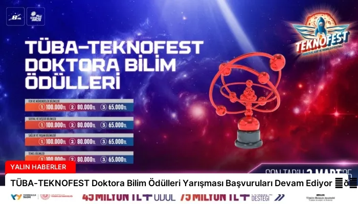 TÜBA-TEKNOFEST Doktora Bilim Ödülleri Yarışması Başvuruları Devam Ediyor ⏬👇