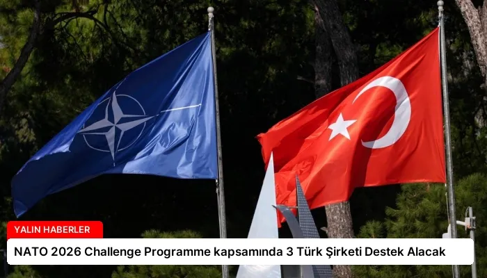 NATO 2026 Challenge Programme kapsamında 3 Türk Şirketi Destek Alacak