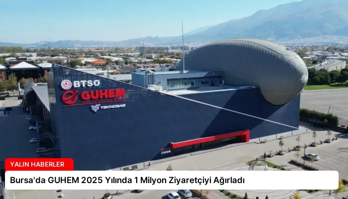 Bursa’da GUHEM 2025 Yılında 1 Milyon Ziyaretçiyi Ağırladı
