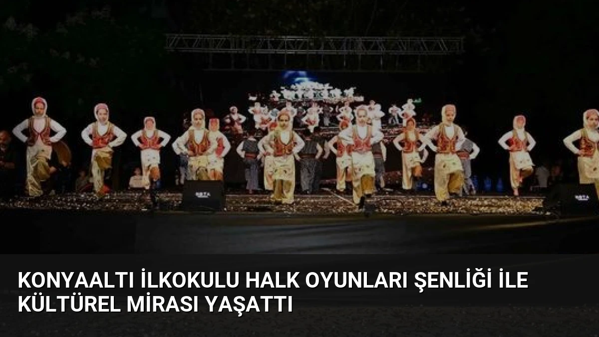 Konyaaltı İlkokulu Halk Oyunları Şenliği ile Kültürel Mirası Yaşattı