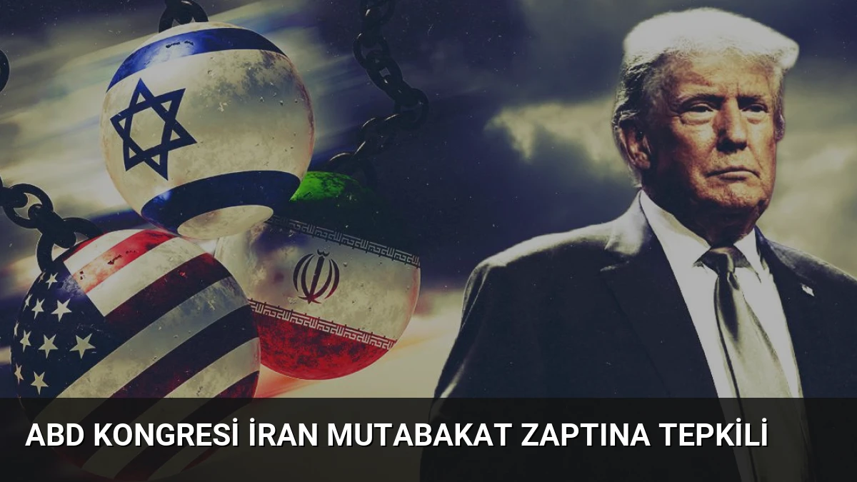 ABD Kongresi İran Mutabakat Zaptına Tepkili