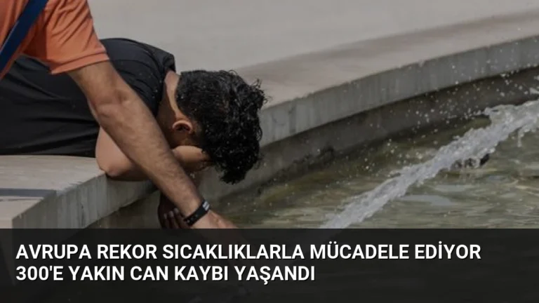 Avrupa Rekor Sıcaklıklarla Mücadele Ediyor 300’e Yakın Can Kaybı Yaşandı