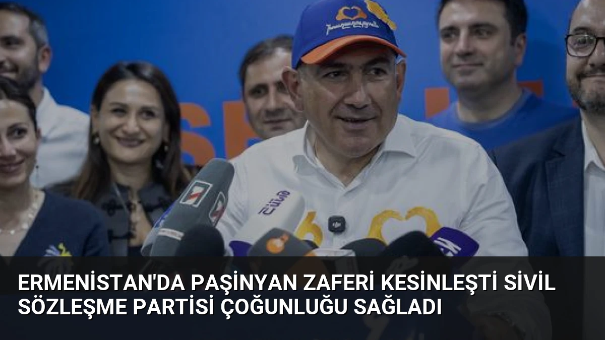 Ermenistan’da Paşinyan Zaferi Kesinleşti Sivil Sözleşme Partisi Çoğunluğu Sağladı