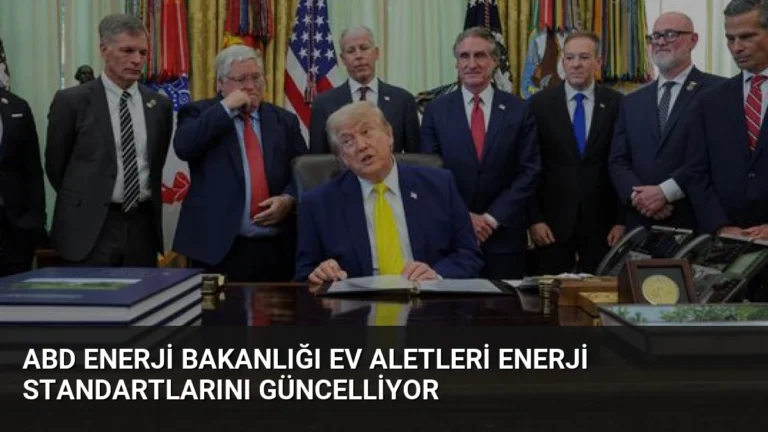 ABD Enerji Bakanlığı Ev Aletleri Enerji Standartlarını Güncelliyor