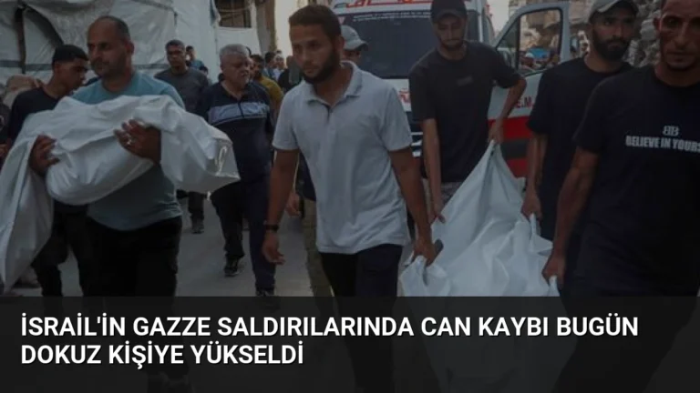 İsrail’in Gazze Saldırılarında Can Kaybı Bugün Dokuz Kişiye Yükseldi