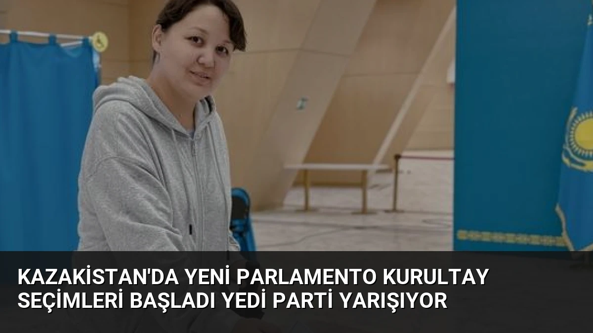 Kazakistan’da Yeni Parlamento Kurultay Seçimleri Başladı Yedi Parti Yarışıyor