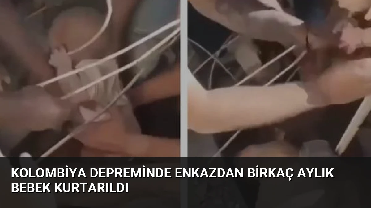 Kolombiya Depreminde Enkazdan Birkaç Aylık Bebek Kurtarıldı