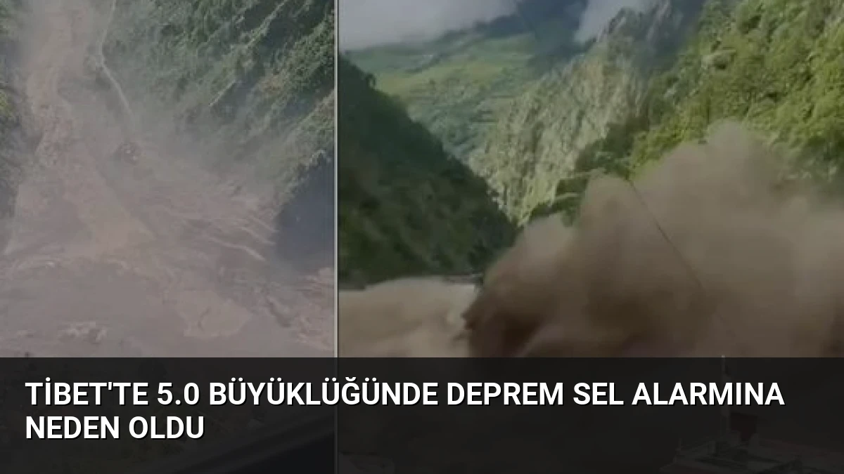 Tibet’te 5.0 Büyüklüğünde Deprem Sel Alarmına Neden Oldu
