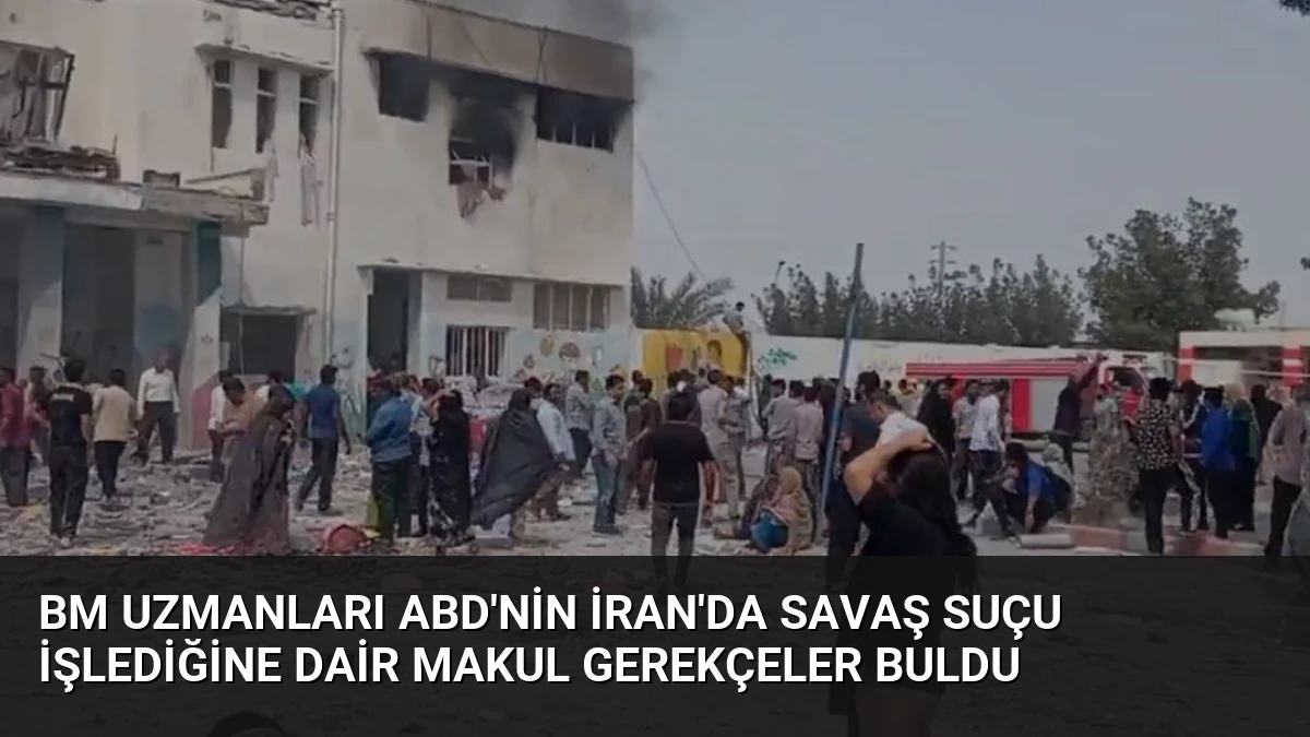BM Uzmanları ABD’nin İran’da Savaş Suçu İşlediğine Dair Makul Gerekçeler Buldu