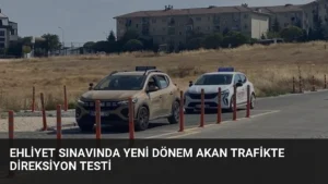 Ehliyet Sınavında Yeni Dönem Akan Trafikte Direksiyon Testi