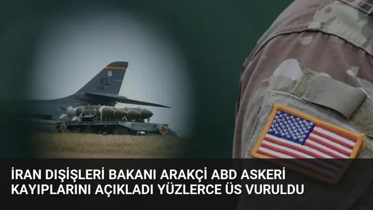 İran Dışişleri Bakanı Arakçi ABD Askeri Kayıplarını Açıkladı Yüzlerce Üs Vuruldu