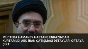 Mücteba Hamaney Hastane Enkazından Kurtarıldı ABD İran Çatışması Detayları Ortaya Çıktı