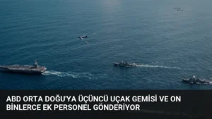 ABD Orta Doğu’ya Üçüncü Uçak Gemisi ve On Binlerce Ek Personel Gönderiyor