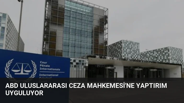 ABD Uluslararası Ceza Mahkemesi’ne Yaptırım Uyguluyor