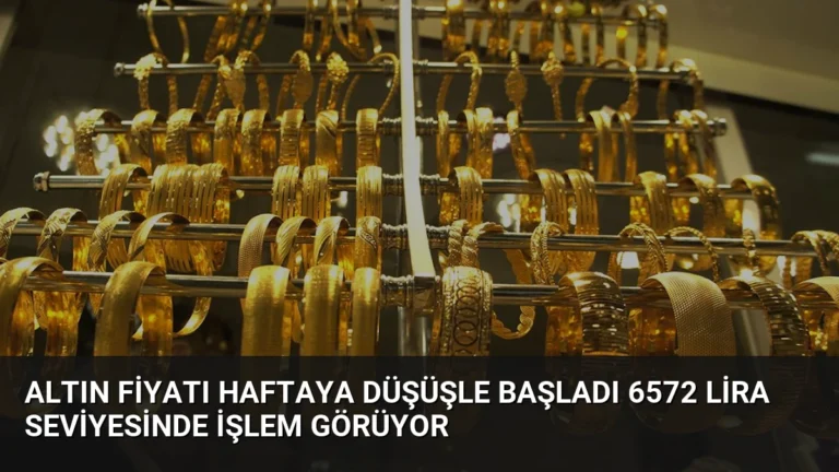 Altın Fiyatı Haftaya Düşüşle Başladı 6572 Lira Seviyesinde İşlem Görüyor