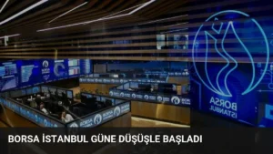 Borsa İstanbul Güne Düşüşle Başladı