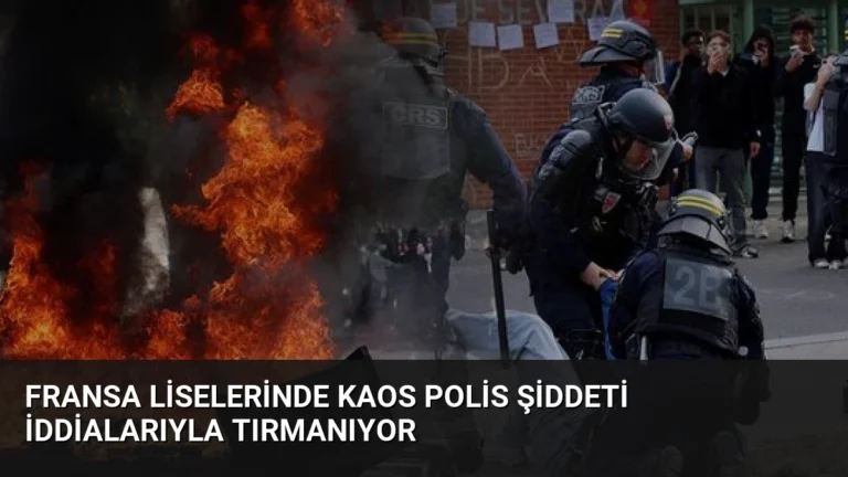 Fransa Liselerinde Kaos Polis Şiddeti İddialarıyla Tırmanıyor