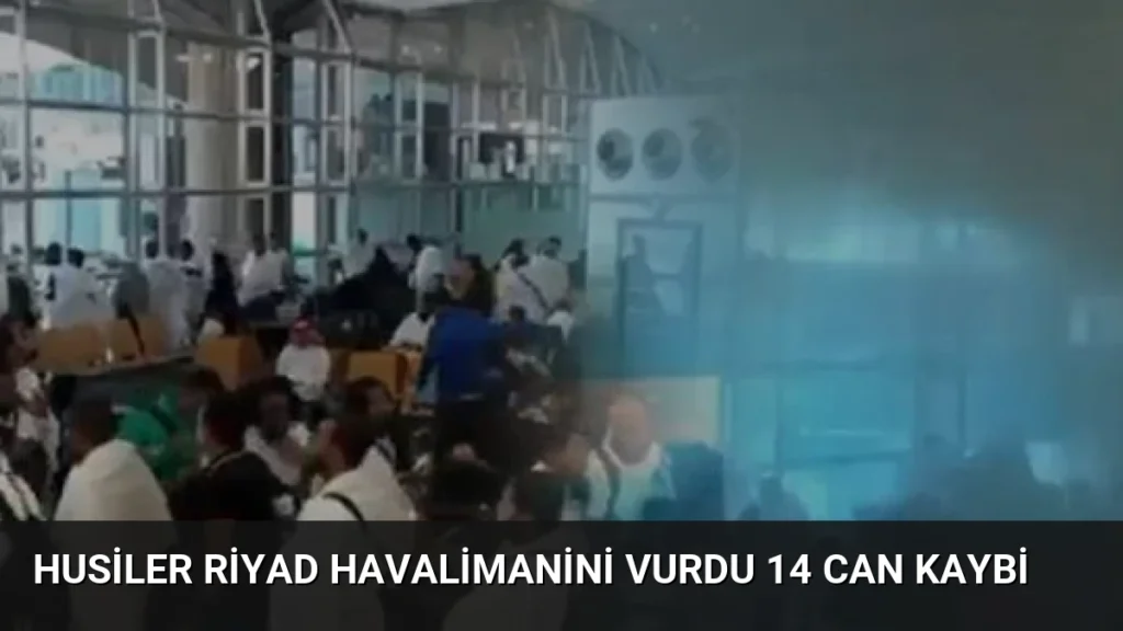 Husiler Riyad Havalimanini Vurdu 14 Can Kaybi