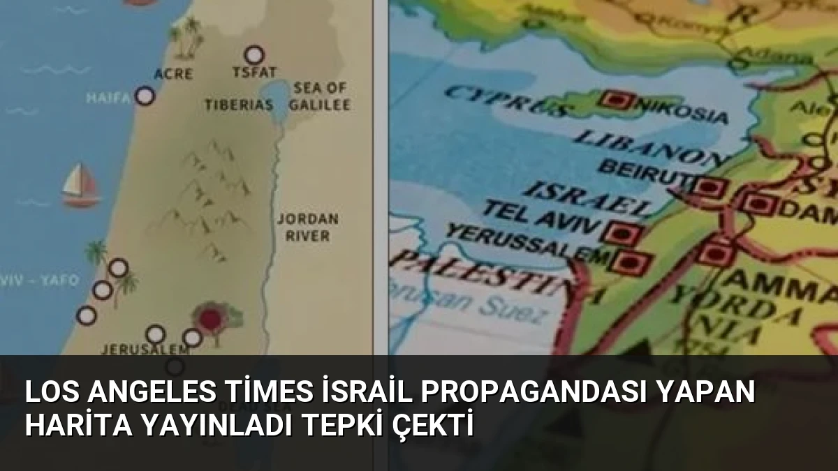 Los Angeles Times İsrail Propagandası Yapan Harita Yayınladı Tepki Çekti