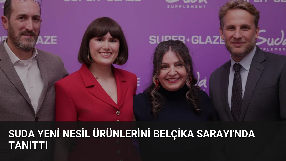 Suda Yeni Nesil Ürünlerini Belçika Sarayı’nda Tanıttı