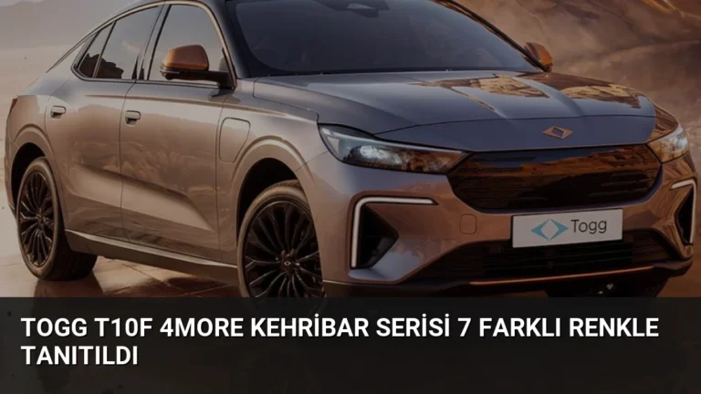 Togg T10F 4More Kehribar Serisi 7 Farklı Renkle Tanıtıldı